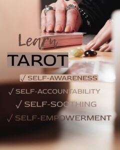 learn tarot self awareness, accountability, soothing, empowerment